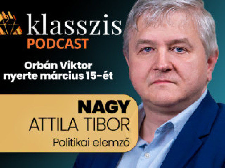 Orbán Viktor nyerte március 15-ét, de milyen áron? Klasszis Podcast Nagy Attila Tiborral